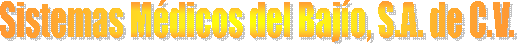 Sistemas M�dicos del Baj�o, S.A. de C.V.
